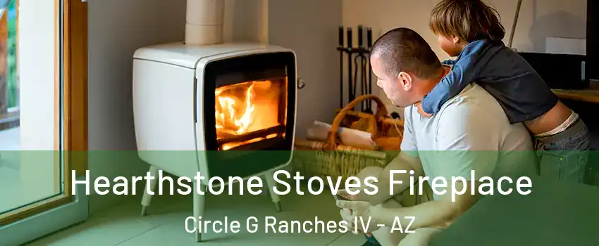 Hearthstone Stoves Fireplace Circle G Ranches IV - AZ