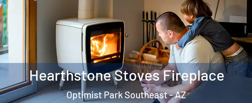 Hearthstone Stoves Fireplace Optimist Park Southeast - AZ