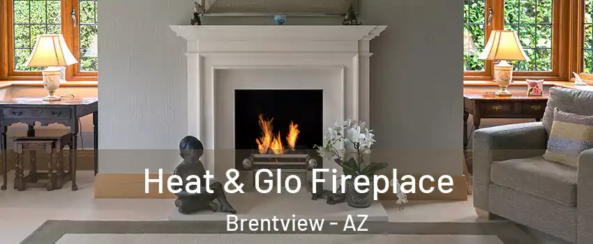 Heat & Glo Fireplace Brentview - AZ