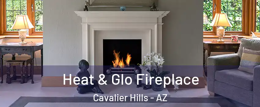 Heat & Glo Fireplace Cavalier Hills - AZ