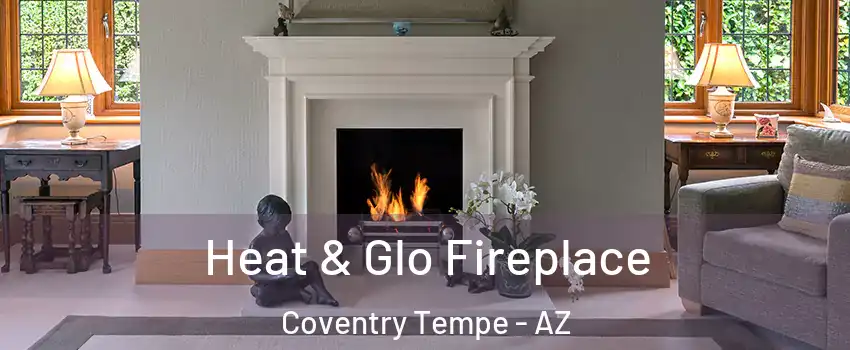 Heat & Glo Fireplace Coventry Tempe - AZ