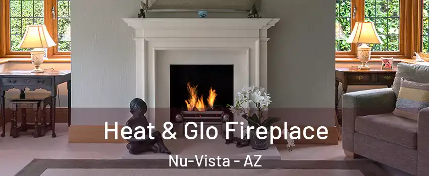 Heat & Glo Fireplace Nu-Vista - AZ