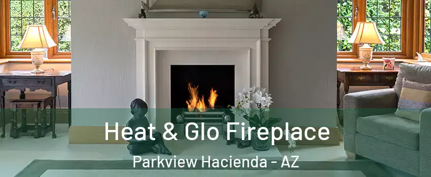 Heat & Glo Fireplace Parkview Hacienda - AZ