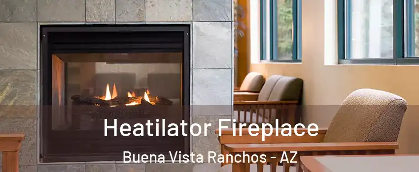 Heatilator Fireplace Buena Vista Ranchos - AZ