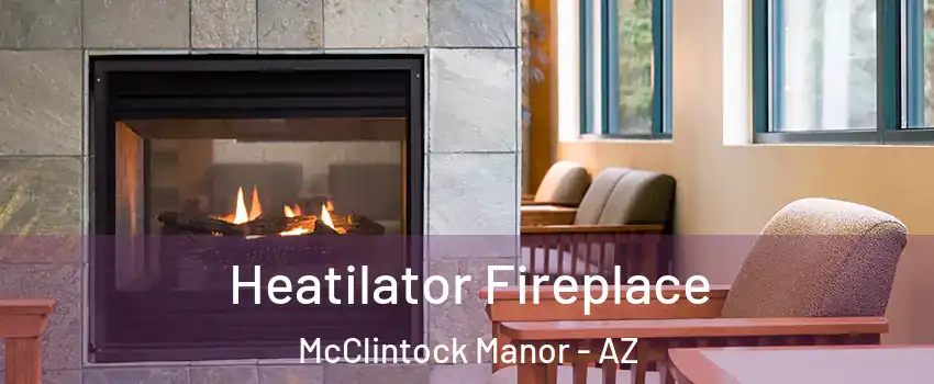 Heatilator Fireplace McClintock Manor - AZ