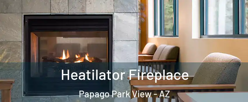 Heatilator Fireplace Papago Park View - AZ