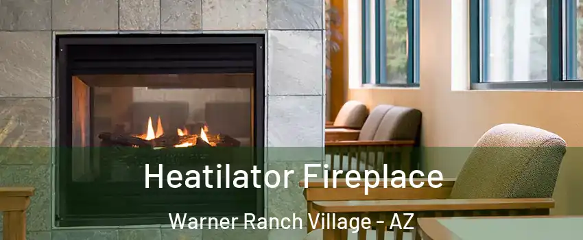 Heatilator Fireplace Warner Ranch Village - AZ