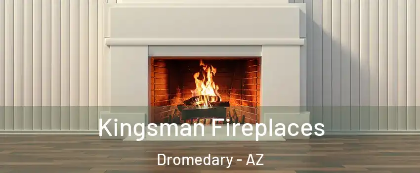 Kingsman Fireplaces Dromedary - AZ