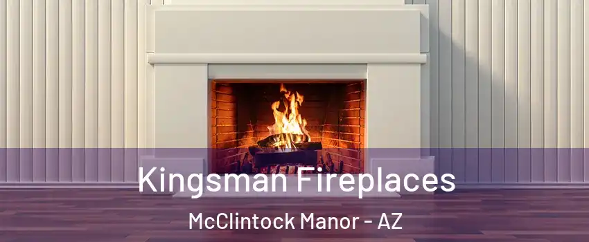 Kingsman Fireplaces McClintock Manor - AZ