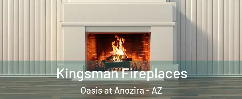 Kingsman Fireplaces Oasis at Anozira - AZ