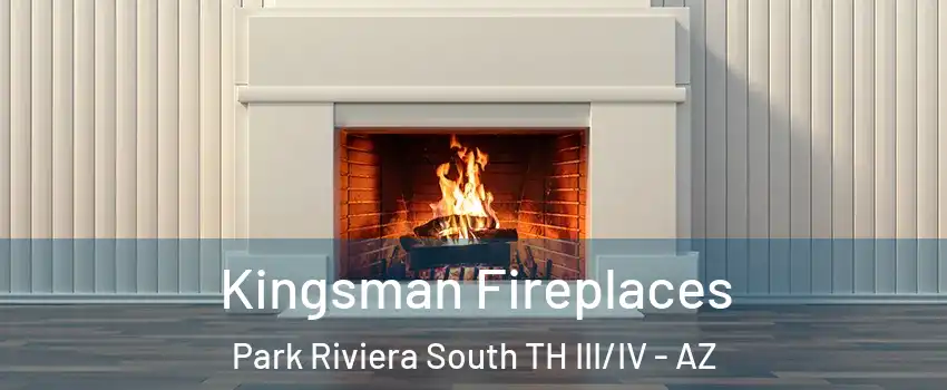 Kingsman Fireplaces Park Riviera South TH III/IV - AZ