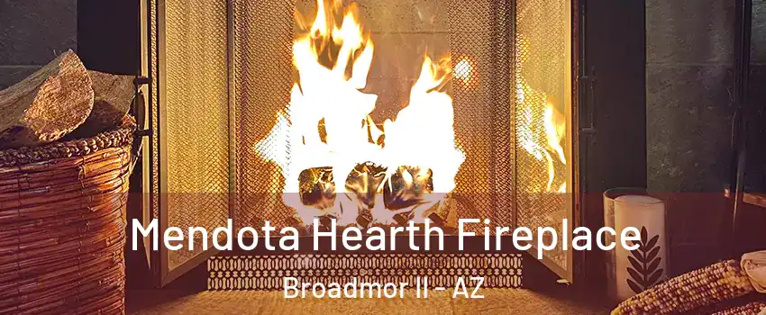 Mendota Hearth Fireplace Broadmor II - AZ