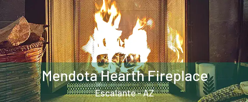 Mendota Hearth Fireplace Escalante - AZ