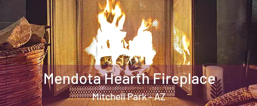 Mendota Hearth Fireplace Mitchell Park - AZ