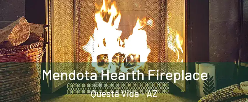 Mendota Hearth Fireplace Questa Vida - AZ