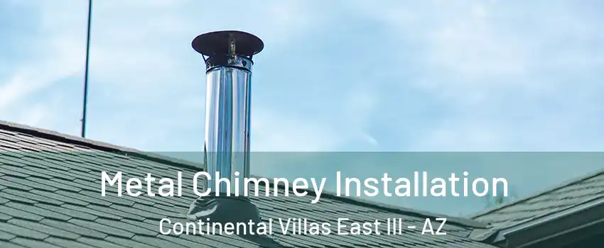 Metal Chimney Installation Continental Villas East III - AZ