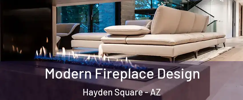 Modern Fireplace Design Hayden Square - AZ