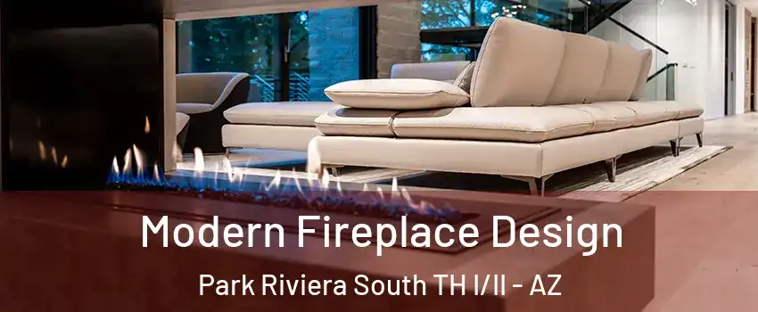 Modern Fireplace Design Park Riviera South TH I/II - AZ