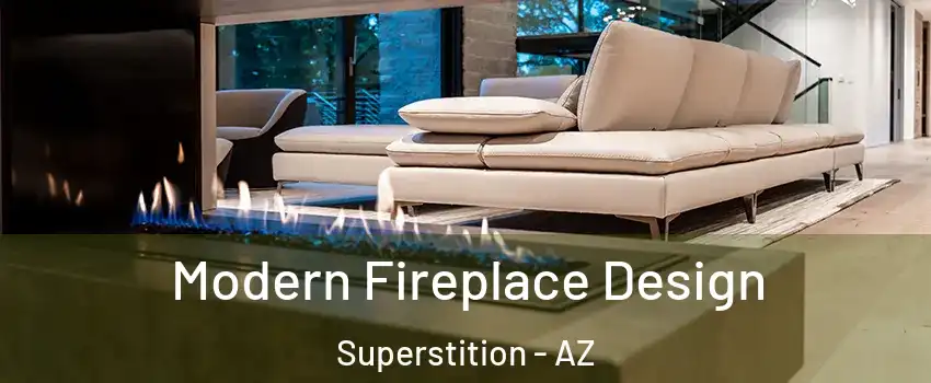 Modern Fireplace Design Superstition - AZ