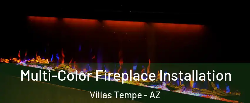 Multi-Color Fireplace Installation Villas Tempe - AZ