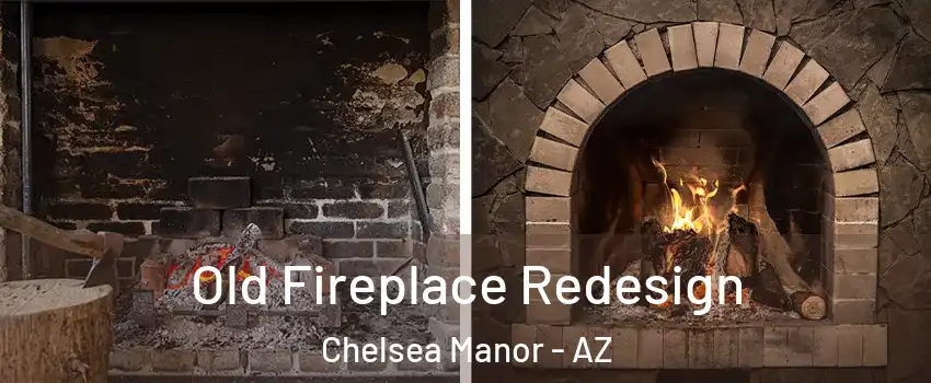 Old Fireplace Redesign Chelsea Manor - AZ