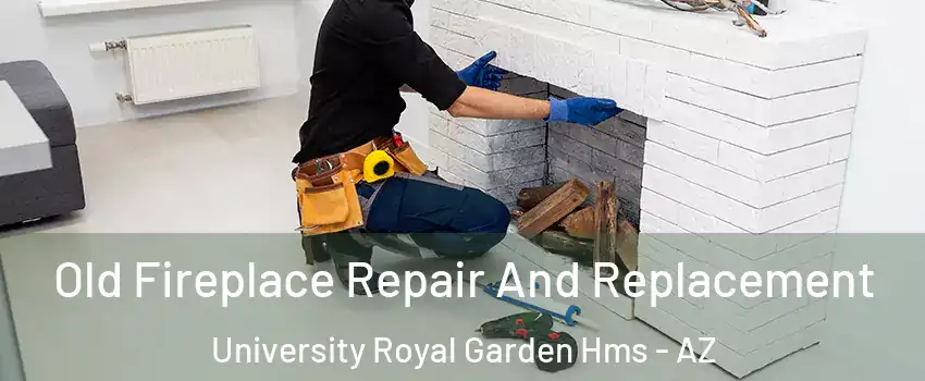 Old Fireplace Repair And Replacement University Royal Garden Hms - AZ