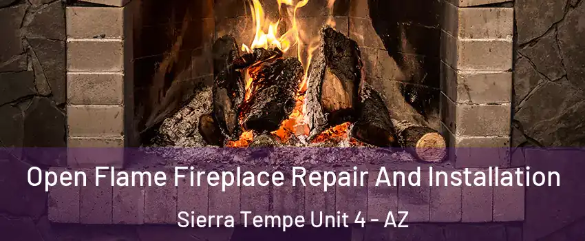 Open Flame Fireplace Repair And Installation Sierra Tempe Unit 4 - AZ