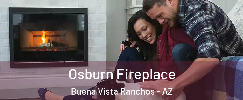 Osburn Fireplace Buena Vista Ranchos - AZ