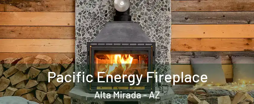 Pacific Energy Fireplace Alta Mirada - AZ