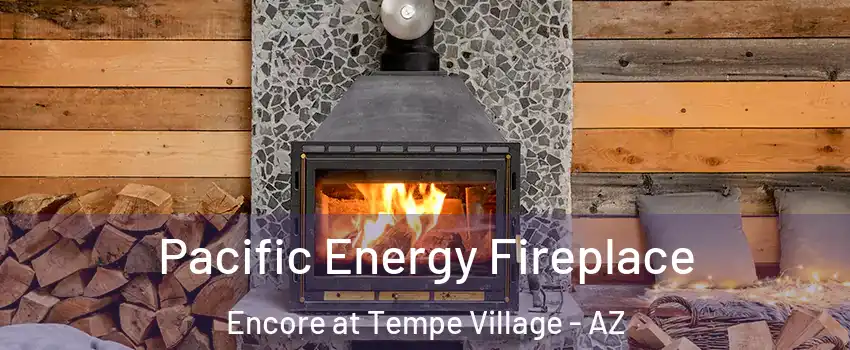 Pacific Energy Fireplace Encore at Tempe Village - AZ