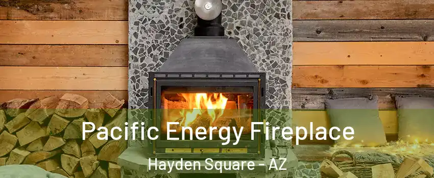 Pacific Energy Fireplace Hayden Square - AZ