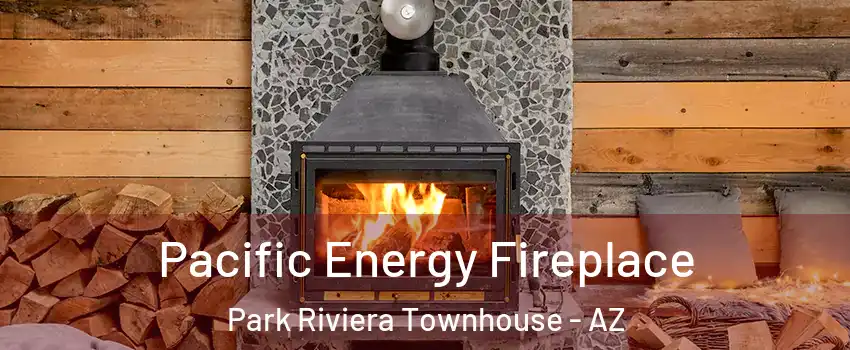 Pacific Energy Fireplace Park Riviera Townhouse - AZ