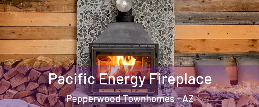 Pacific Energy Fireplace Pepperwood Townhomes - AZ