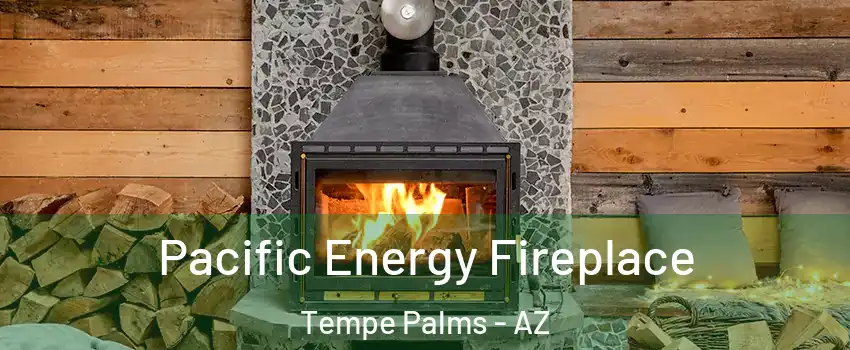 Pacific Energy Fireplace Tempe Palms - AZ