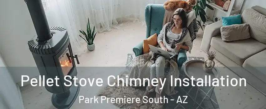 Pellet Stove Chimney Installation Park Premiere South - AZ