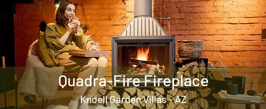 Quadra-Fire Fireplace Knoell Garden Villas - AZ