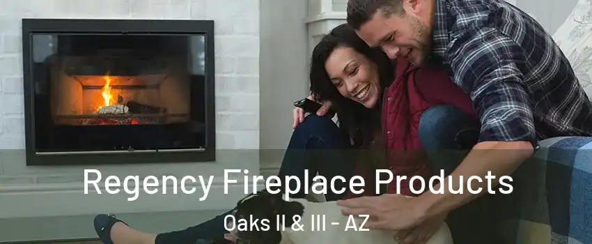 Regency Fireplace Products Oaks II & III - AZ