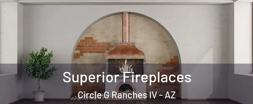 Superior Fireplaces Circle G Ranches IV - AZ