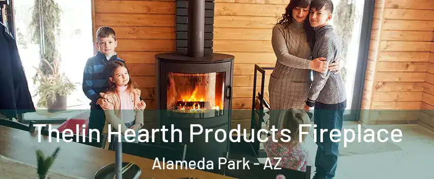 Thelin Hearth Products Fireplace Alameda Park - AZ