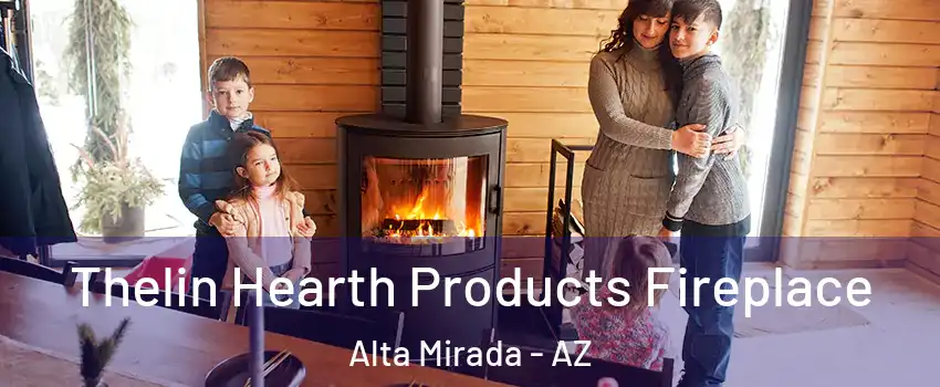 Thelin Hearth Products Fireplace Alta Mirada - AZ