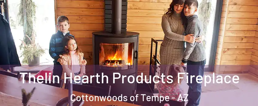 Thelin Hearth Products Fireplace Cottonwoods of Tempe - AZ