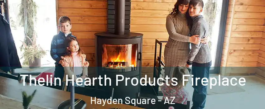 Thelin Hearth Products Fireplace Hayden Square - AZ