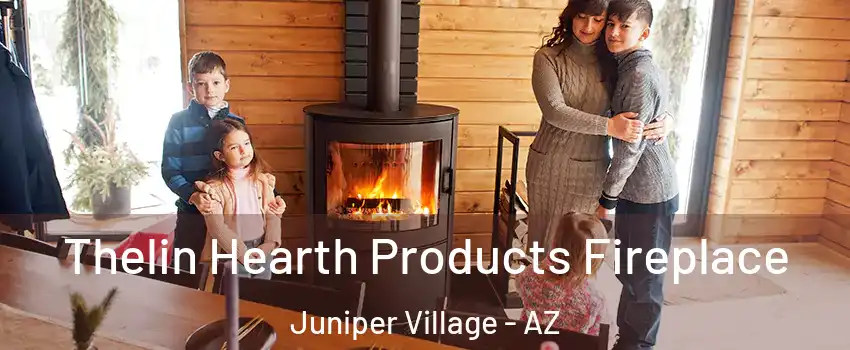 Thelin Hearth Products Fireplace Juniper Village - AZ