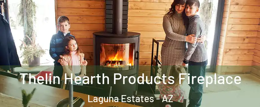 Thelin Hearth Products Fireplace Laguna Estates - AZ