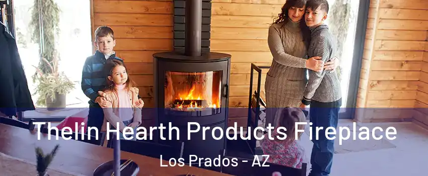 Thelin Hearth Products Fireplace Los Prados - AZ