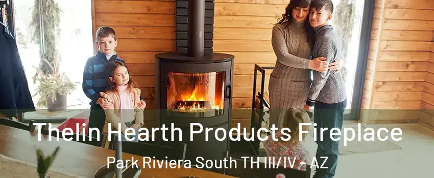 Thelin Hearth Products Fireplace Park Riviera South TH III/IV - AZ