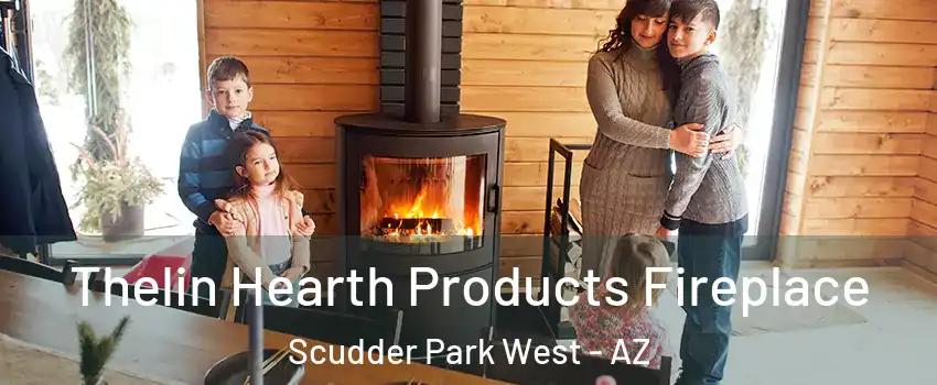 Thelin Hearth Products Fireplace Scudder Park West - AZ