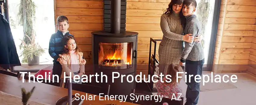 Thelin Hearth Products Fireplace Solar Energy Synergy - AZ