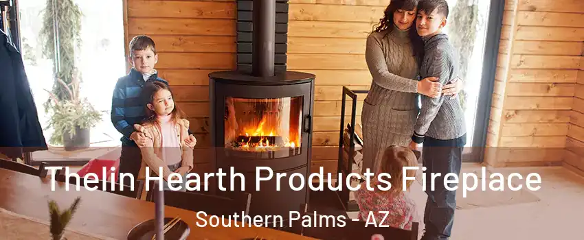 Thelin Hearth Products Fireplace Southern Palms - AZ