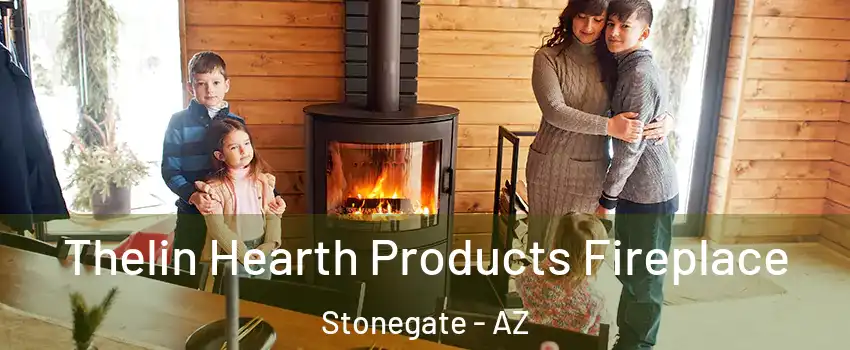 Thelin Hearth Products Fireplace Stonegate - AZ